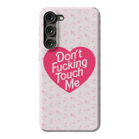 Don't Fucking Touch Me Phone Case